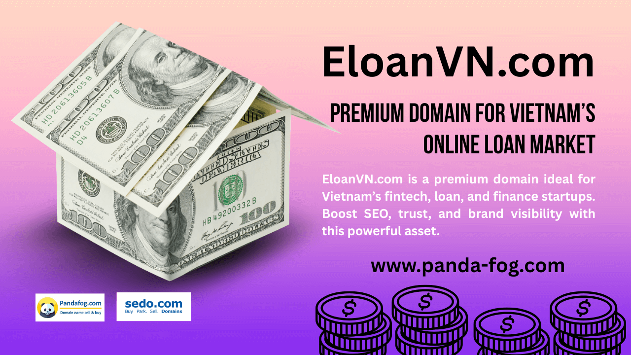 EloanVN.com – The Perfect Domain for Vietnam’s Growing Fintech & Loan Market
