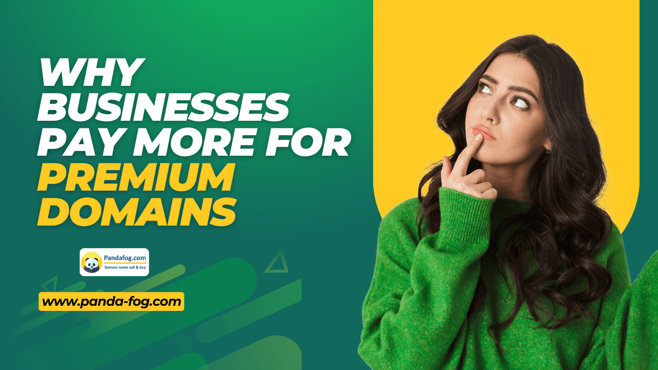 Why Businesses Pay More for Premium Domains